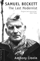 Samuel Beckett: The Last Modernist