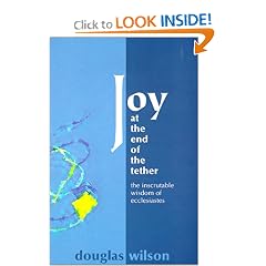 Joy at the End of the Tether: The Inscrutable Wisdom of Ecclesiastes