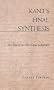 Kant's Final Synthesis: An Essay on the <i>Opus Postumum</i>