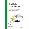 Endlich arbeitslos: Wie ich eine K�ndigung als Chance begreife