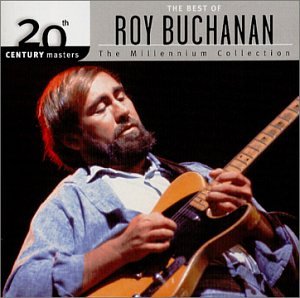 CD-Charts  Music : 20th Century Masters - The Millennium Collection: The Best of Roy Buchanan