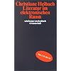 Literatur im elektronischen Raum (suhrkamp taschenbuch wissenschaft)