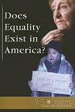Does Equality Exist in America? (At Issue)