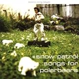 Review Snow Patrol  / Songs for Polarbears