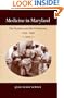 Medicine in Maryland: The Practice and the Profession, 1799-1999