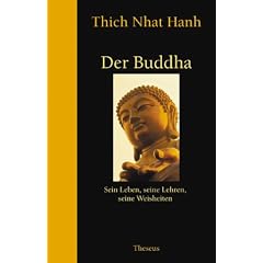 Der Buddha: Sein Leben, seine Lehren, seine Weisheiten