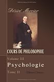 Cours de philosophie: Tome 3. Psychologie. Partie 2. Vie intellectuelle ou raisonnable