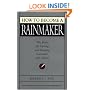 How to Become a Rainmaker: The Rules For Getting and Keeping Customers and Clients