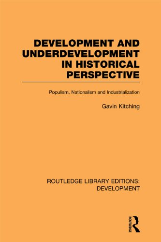 Development and Underdevelopment in Historical Perspective: Populism, Nationalism and Industrialisation (Routledge Library Editions: Development)