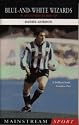 Blue-and-white-wizards: The Sheffield Wednesday Dream Team (Mainstream Sport)