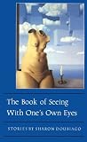 Books : The Book of Seeing With One's Own Eyes (The Graywolf short fiction series)