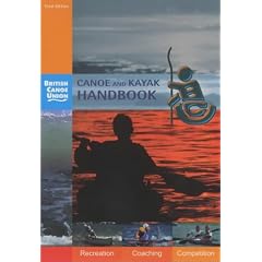 Canoe and Kayak Handbook: Handbook of the British Canoe Union