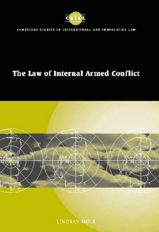 The Law of Internal Armed Conflict (Cambridge Studies in International and Comparative Law)