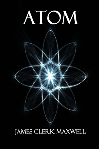 Atom (The Scientific Papers of James Clerk Maxwell ) (Volume 2)