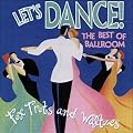 Let's Dance! : The Best Of Ballroom Foxtrots & Waltzes