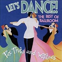 Let's Dance! : The Best Of Ballroom Foxtrots & Waltzes