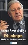 Erkundungen: Beitr&auml;ge zum Verst&auml;ndnis unserer Welt - Helmut Schmidt