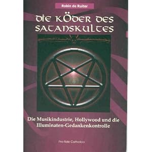 Die Köder des Satanskultes: Die Musikindustrie, Hollywood und die Illuminaten-Gedankenkontrolle