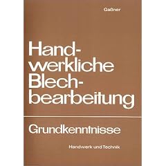 Handwerkliche Blechbearbeitung: Grundkenntnisse