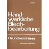 Handwerkliche Blechbearbeitung: Grundkenntnisse