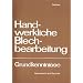 Handwerkliche Blechbearbeitung: Grundkenntnisse