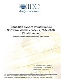 Review IDC Research  / Canadian System Infrastructure Software Market Analysis, 2004-2008, Final Forecast