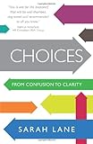 Choices : from confusion to clarity