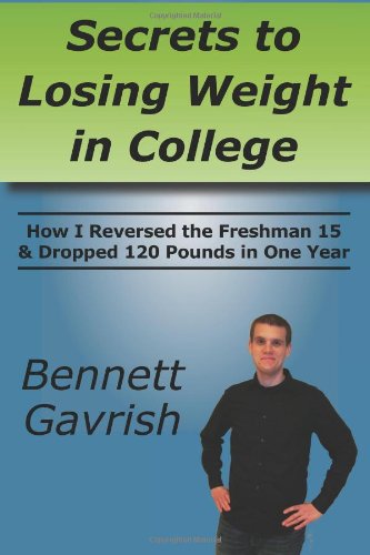 secrets to losing weight in college how i reversed the freshman 15  dropped 120 pounds in one year