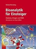 Bioanalytik f&uuml;r Einsteiger: Diabetes, Drogen und DNA - Reinhard Renneberg, Oliver Kayser