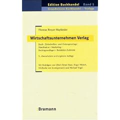 Wirtschaftsunternehmen Verlag: Buch-, Zeitschriften- und Zeitungsverlage: Distribution, Marketing, Rechtsgrundlagen, Redaktion / Lektorat