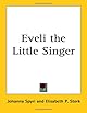 Eveli, the little singer,