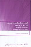 Monitoring Fundamental Rights in the EU: The Contribution of the Fundamental Rights Agency (Essays in European Law)