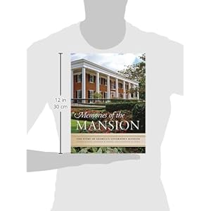 Memories of the Mansion: The Story of Georgia's Governor's Mansion