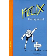 Felix - Ausgabe A. Unterrichtswerk f�r Latein: Felix, Ausgabe A, Das Begleitbuch