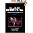 Adult and Pediatric Dermatology: A Color Guide to Diagnosis and Treatment by Lowell A. Goldsmith, Gerald S. Lazarus, and Michael D. Tharp