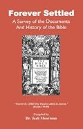 Forever Settled, A Survey of the Documents and History of the Bible