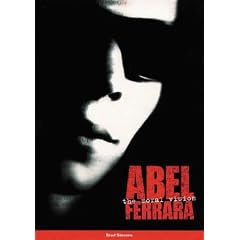 Abel Ferrara: The Moral Vision (Directors)