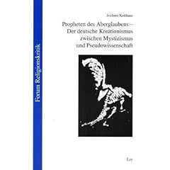Propheten des Aberglaubens - Der deutsche Kreationismus zwischen Mystizismus und Pseudowissenschaft