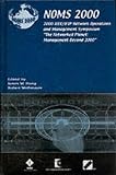 Noms 2000: 2000 Ieee/Ifip Network Operations and Management Symposium the Networked Planet : Management Beyond 2000