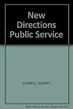 New directions in public services : the county council experience