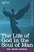 The Life of God in the Soul of Man