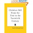 Christian Hell From the First to the Twentieth Century by Hypatia Bradlaugh Bonner