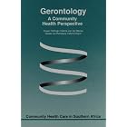 Gerontology (Community Health Care) by  Susan Hattingh, Martie Van Der Merwe, Gisela Van Rensburg, and Martie van der Merwe