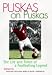 Puskas on Puskas: The Life & Times of a Footballing Legend