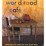 World Food Caf�: Vegetarische Gerichte aus aller Weltvon "Chris Caldicott"
