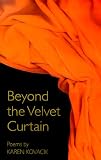 Beyond the Velvet Curtain: Poems (Wick Poetry First Book Series)