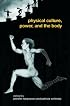 Physical Culture, Power, and the Body (Routledte Critical Studies in Sport)