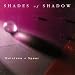 Shades of Shadow