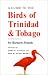 A Guide to the Birds of Trinidad and Tobago (Comstock books)