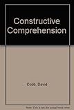 Constructive comprehension